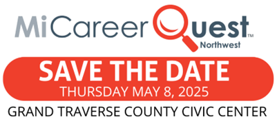 MiCareerQuest - Dave the date - Thu May 8, 2025 - Grand Traverse County Civic Center